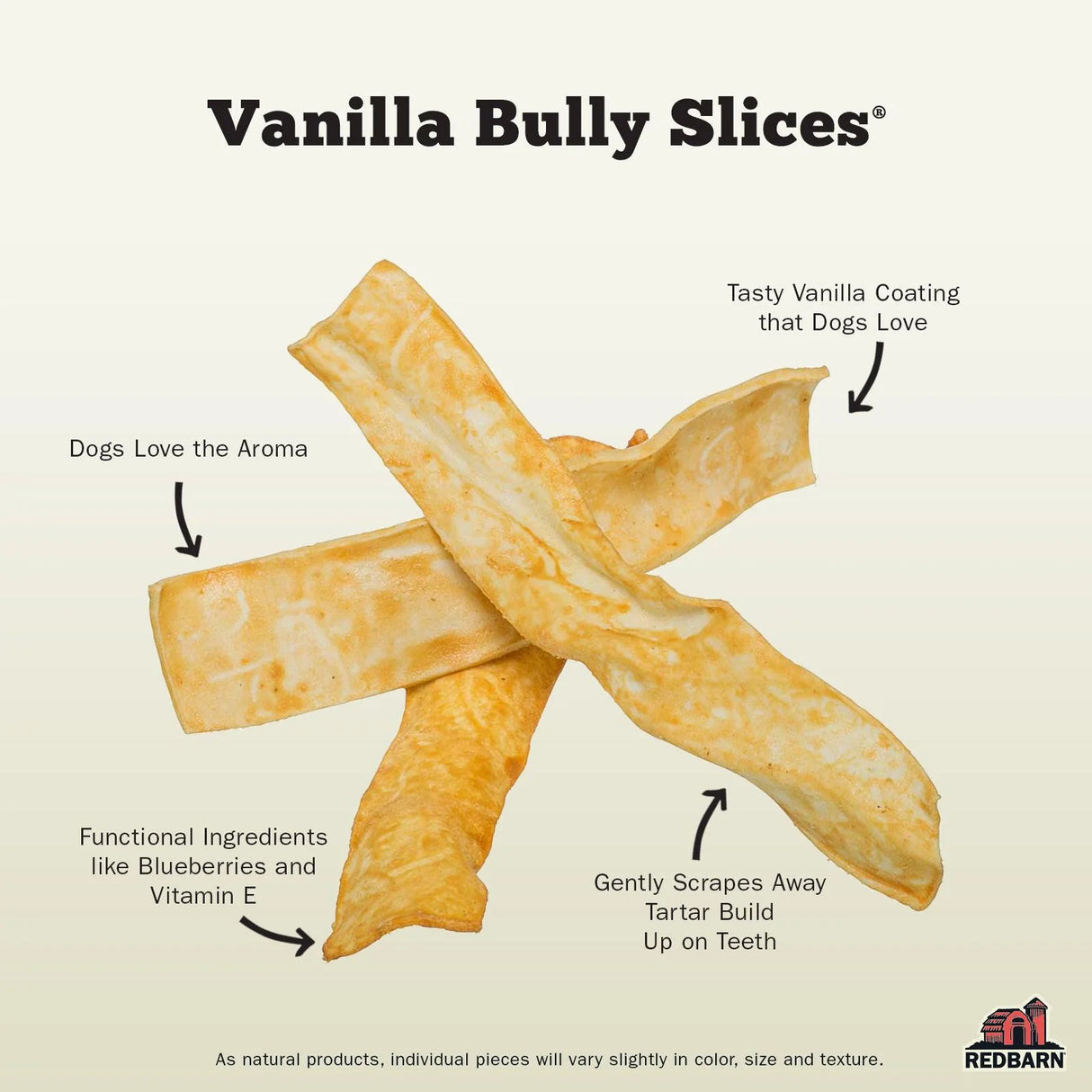 Redbarn Pet Products Bully Slices Vanilla Flavor - 9oz